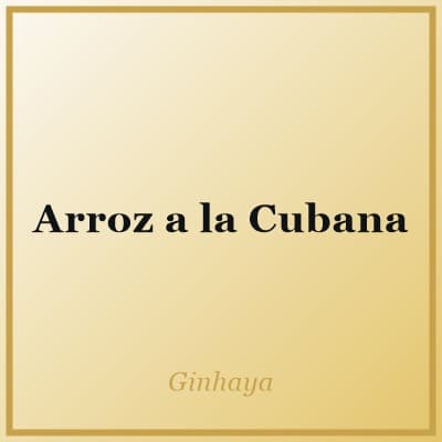 Arroz a la Cubana