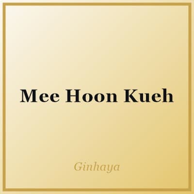 Mee Hoon Kueh
