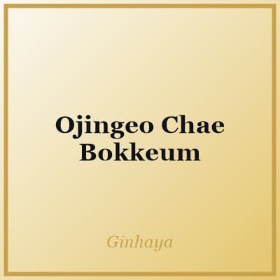 Ojingeo Chae Bokkeum