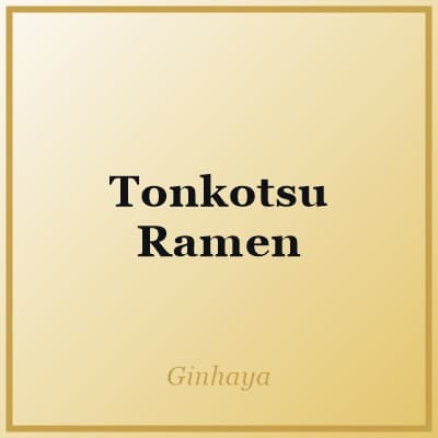 Tonkotsu Ramen